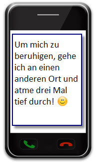 Auf dem Handydisplay erscheint der Text: Um mich zu beruhigen, gehe ich an einem anderen Ort und atme drei Mal tief durch!
